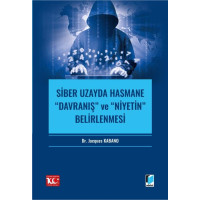 Siber Uzayda Hasmane “Davranış” ve “Niyetin” Belirlenmesi