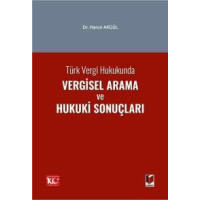 Türk Vergi Hukukunda Vergisel Arama ve Hukuki Sonuçları