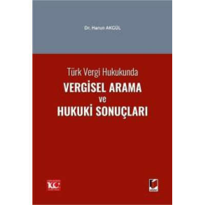 Türk Vergi Hukukunda Vergisel Arama ve Hukuki Sonuçları