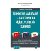 Uygulayıcılar için Türkiye'de ve Avrupa'da Kişisel Verilerin İşlenmesi KVKK-GDPR Karşılaştırması