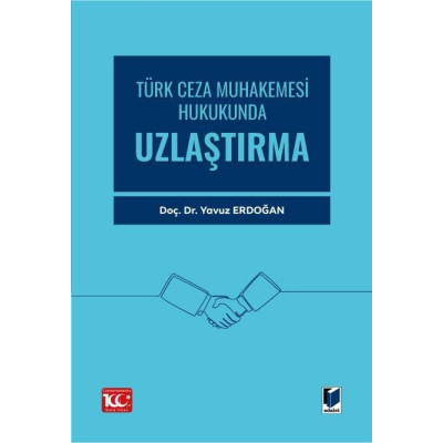 Türk Ceza Muhakemesi Hukukunda Uzlaştırma
