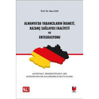 Almanya'da Yabancıların İkameti, Kazanç Sağlayıcı Faaliyeti ve Entegrasyonu (Aufenthalt, Erwerbstätigkeit und Integration von Ausländern in Deutschland)