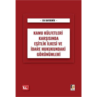 Kamu Külfetleri Karşısında Eşitlik İlkesi ve İdare Hukukundaki Görünümleri