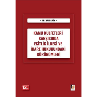 Kamu Külfetleri Karşısında Eşitlik İlkesi ve İdare Hukukundaki Görünümleri