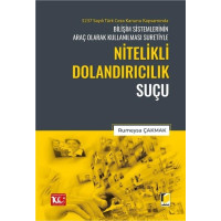 Bilişim Sistemlerinin Araç Olarak Kullanılması Suretiyle Nitelikli Dolandırıcılık Suçu