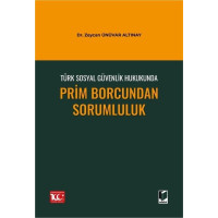 Türk Sosyal Güvenlik Hukukunda Prim Borcundan Sorumluluk