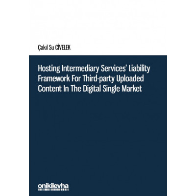 Hosting Intermediary Services' Liability Framework for Third-Party Uploaded Content in the Digital Single Market