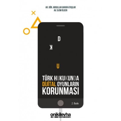 Türk Hukukunda Dijital Oyunların Korunması