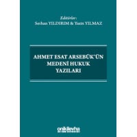  Ahmet Esat Arsebük'ün Medeni Hukuk Yazıları