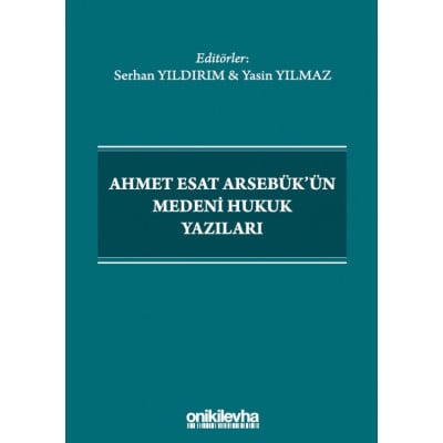  Ahmet Esat Arsebük'ün Medeni Hukuk Yazıları