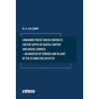 Consumer Protection in Contracts for The Supply of Digital Content and Digital Services–An Analysis of Turkish Law in Light of The EU Directive 2019/770