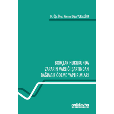 Borçlar Hukukunda Zararın Varlığı Şartından Bağımsız Ödeme Yaptırımları