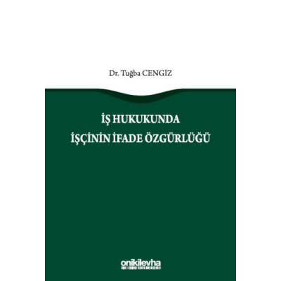 İş Hukukunda İşçinin İfade Özgürlüğü