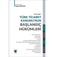 6102 Sayılı Türk Ticaret Kanunu'nun Başlangıç Hükümleri