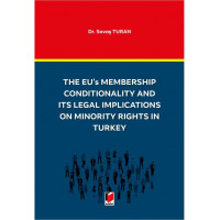 The EU's Membership Conditionality and ITS Legal Implications on Minority Rights in Turkey