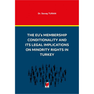 The EU's Membership Conditionality and ITS Legal Implications on Minority Rights in Turkey