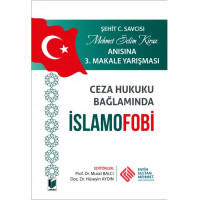 Şehit C.Savcısı Mehmet Selim Kiraz Anısına 3. Makale Yarışması Ceza Hukuku Bağlamında İslamofobi