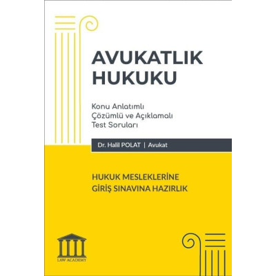 Avukatlık Hukuku - Hukuk Mesleklerine Giriş Sınavına Hazırlık