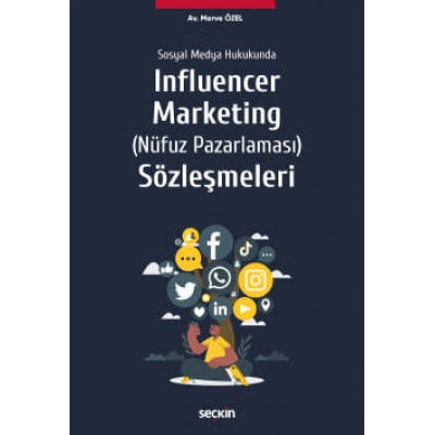 Sosyal Medya Hukukunda Influencer Marketing (Nüfuz Pazarlaması) Sözleşmeleri