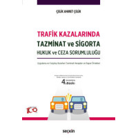 Trafik Kazalarında Tazminat ve Sigorta (Hukuk ve Ceza Sorumluluğu)