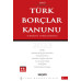Türk Borçlar Kanunu / Karşılaştırmalı – Gerekçeli (Libra Mevzuat Dizisi – (LMD–1) 