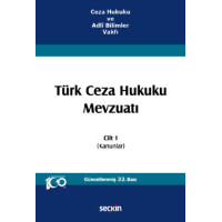 Türk Ceza Hukuku Mevzuatı Cilt 1 (Kanunlar)