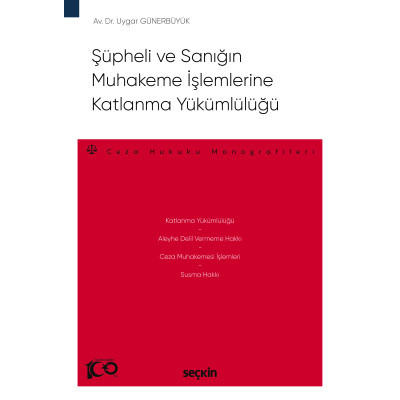 Şüpheli ve Sanığın Muhakeme İşlemlerine Katlanma Yükümlülüğü