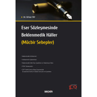 Eser Sözleşmesinde Beklenmedik Hâller (Mücbir Sebepler)