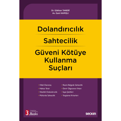 Dolandırıcılık – Sahtecilik – Güveni Kötüye Kullanma Suçları