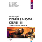 Pratik Çalışma Kitabı III (Ceza Hukuku Özel Hükümler)