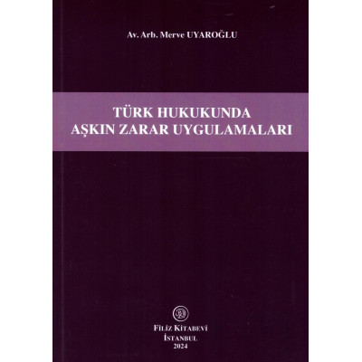 Türk Hukukunda Aşkın Zarar Uygulamaları