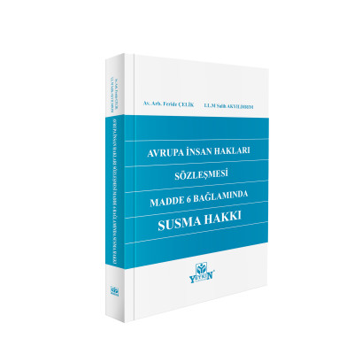 Avrupa İnsan Hakları Sözleşmesi Madde 6 Bağlamında Susma Hakkı