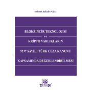 Blokzincir Teknolojisi ve Kripto Varlıkların 5237 Sayılı Türk Ceza Kanunu Kapsamında Değerlendirilmesi